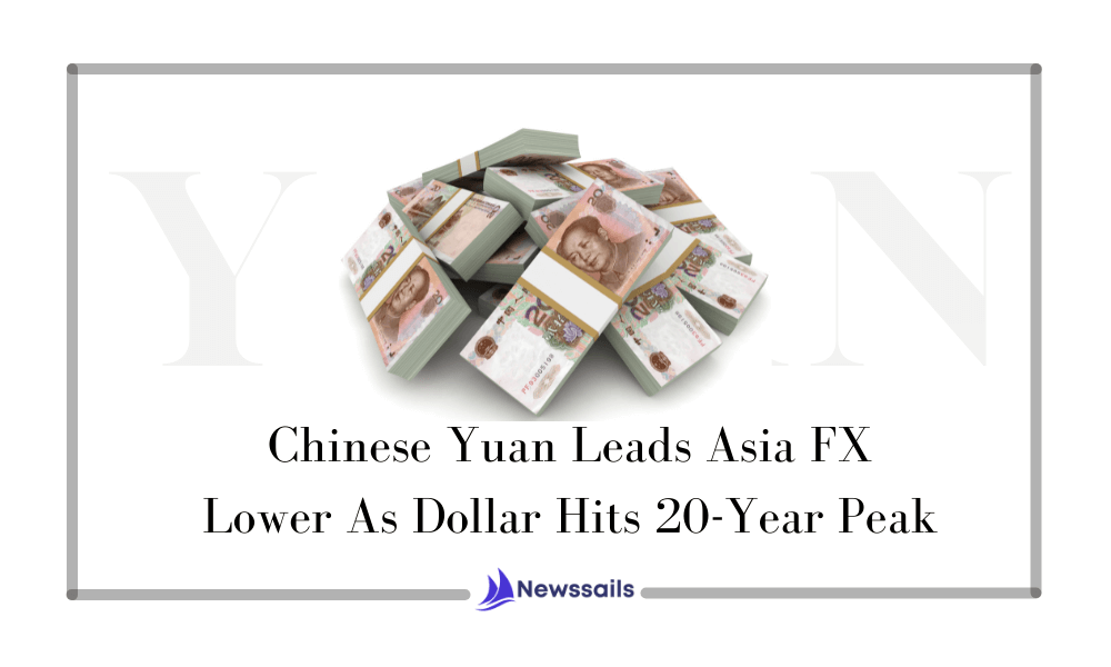 Chinese Yuan Leads Asia FX Lower As Dollar Hits 20-Year Peak - NewsSails